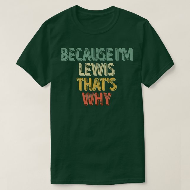 Camiseta Nombre Personalizado Gracioso Porque Yo Lewis Es P (Diseño del anverso)