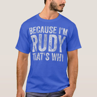 Camiseta Nombre Personalizado GraciosoPorque Yo Rudy Por Es