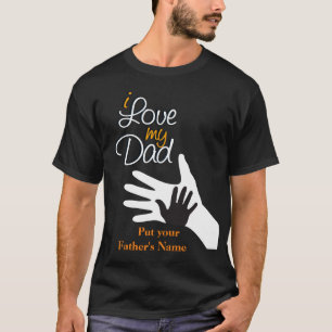 Camiseta Nombre personalizado que amo a mi padre, feliz dí