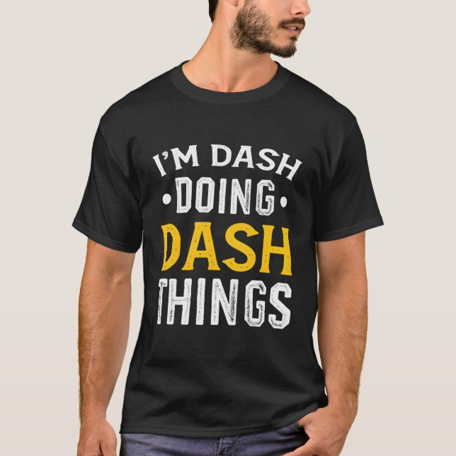 Camiseta Nombre Personalizado Que Soy Dash Haciendo Cosas D (Anverso)