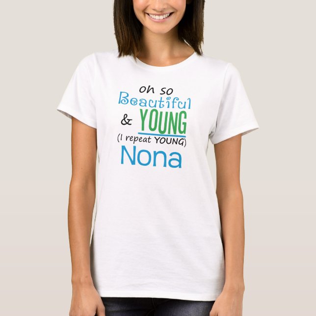 Camiseta Nona hermosos y jovenes (Anverso)