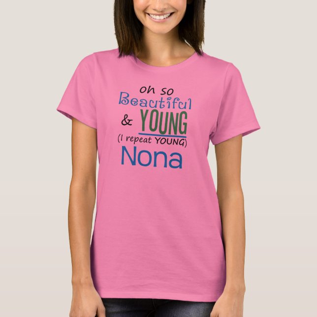 Camiseta Nona hermosos y jovenes (Anverso)