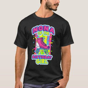 Camiseta Nona Of The Birthday Girl Roller Skates Bday Skati