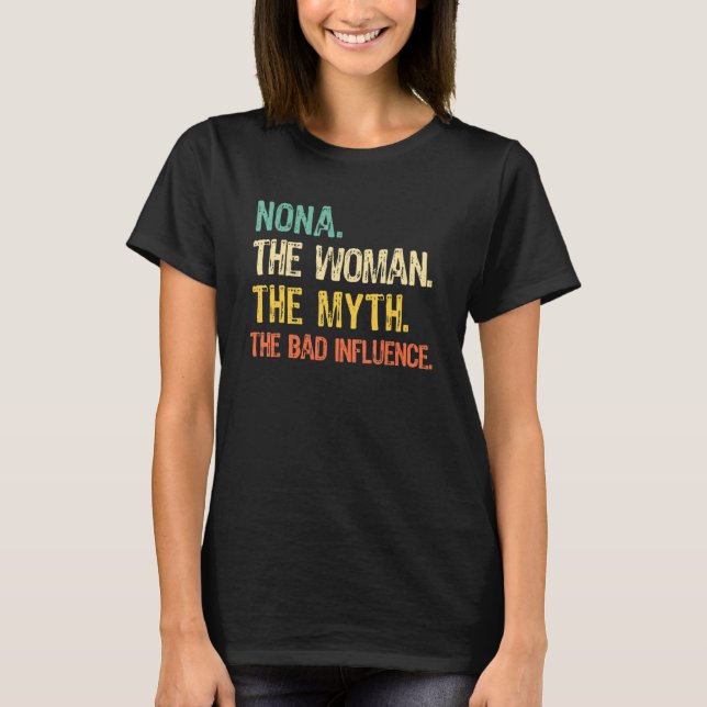 Camiseta Nona The Woman The Myth The Bad Influence Funny Vi (Anverso)