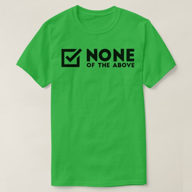 Camiseta None Of The Above (Diseño del anverso)