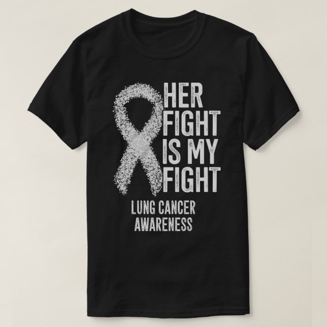 Camiseta NonSmall Cell Lung Cancer Her Fight Is My Fight Lu (Diseño del anverso)