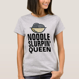 CAMISETA NOODLE SLURPIN' QUEEN RAMEN LOVER T-SHIRS