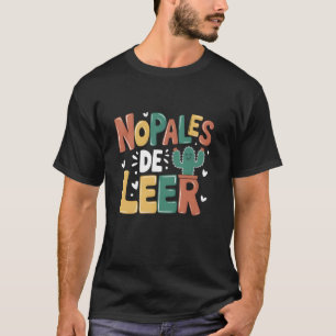 Camiseta Nopales De Leer Nunca Dejen De Leer Profesora De E