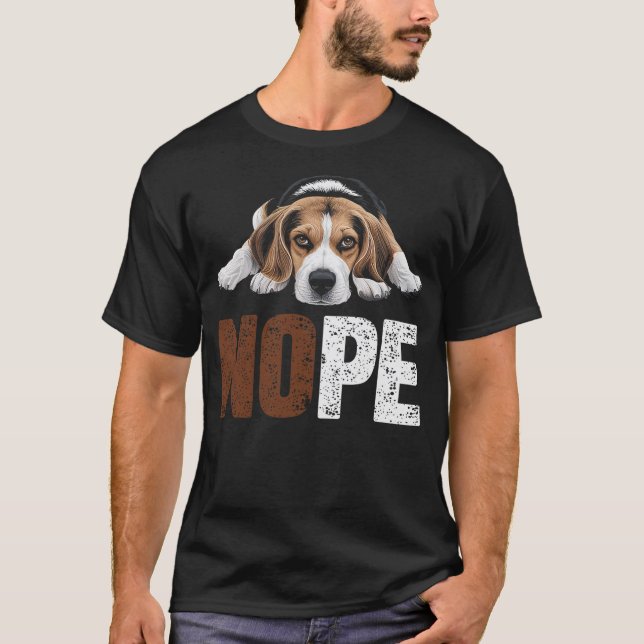 Camiseta Nope Beagle Dog Lazy Pup Pet Owners Dog Lovers (Anverso)