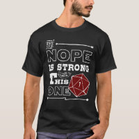 Nope D20 Dice Dungeon Crawler Dragones Gaming T-Sh