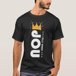Camiseta Nope Desde 1776 No Reyes Divertido