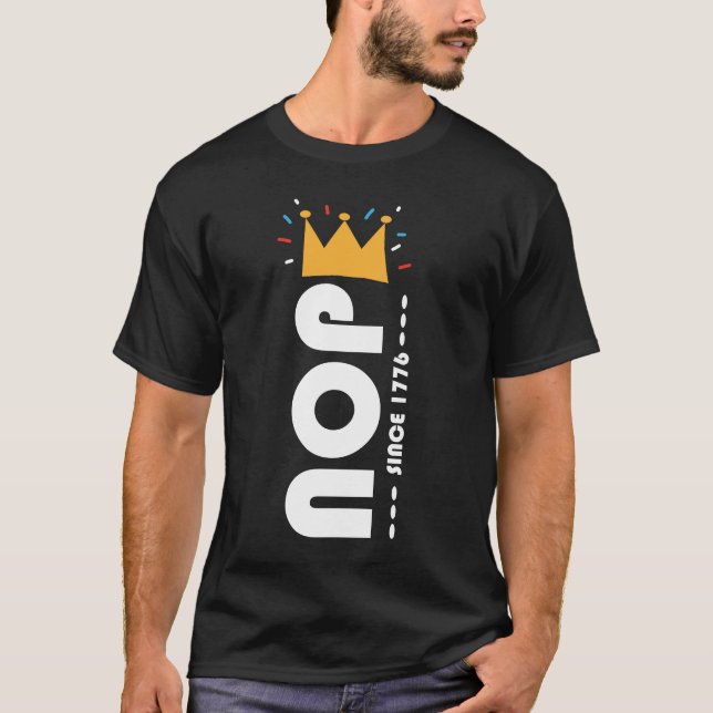 Camiseta Nope Desde 1776 No Reyes Divertido (Anverso)