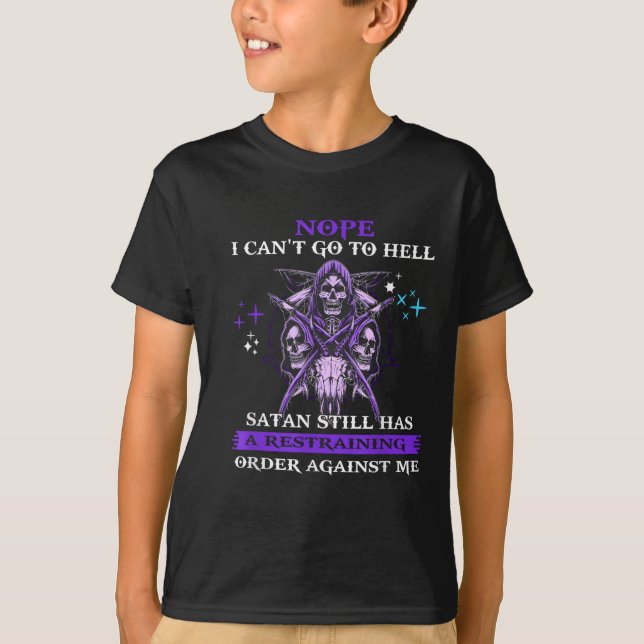 Camiseta Nope I Can't Go To Hell Satan Still Has A Restrain (Anverso)