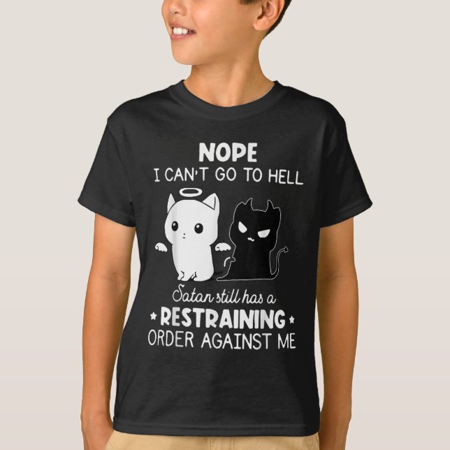 Camiseta Nope I Can't Go To Hell Satan Still Has A Restrain (Anverso)