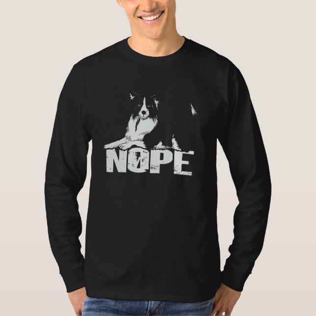 Camiseta Nope Lazy Border Collie Sheepdog Border Collie (Anverso)
