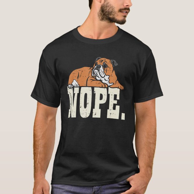Camiseta Nope Lazy Bulldog inglés británico Cute Dog Lover  (Anverso)