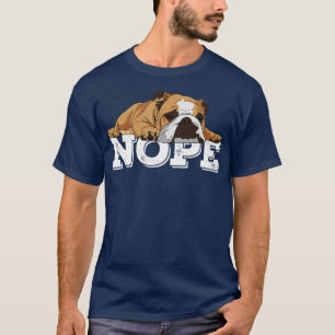Camiseta Nope Lazy Bulldog inglés Perro Lover