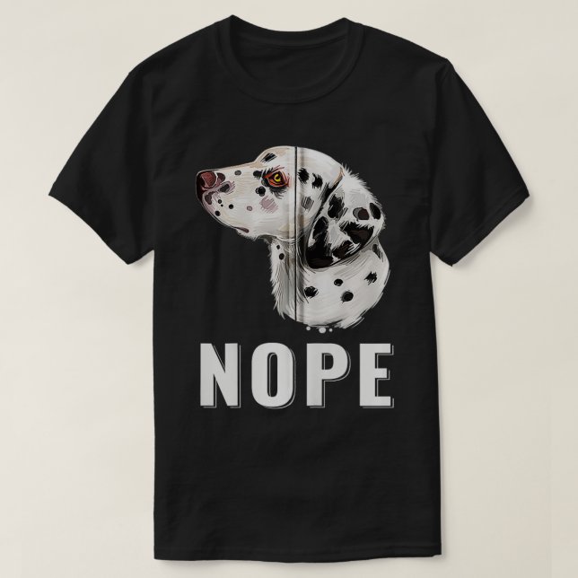 Camiseta Nope Lazy Dalmatian Funny Perg Mascota Dueño Zip (Diseño del anverso)