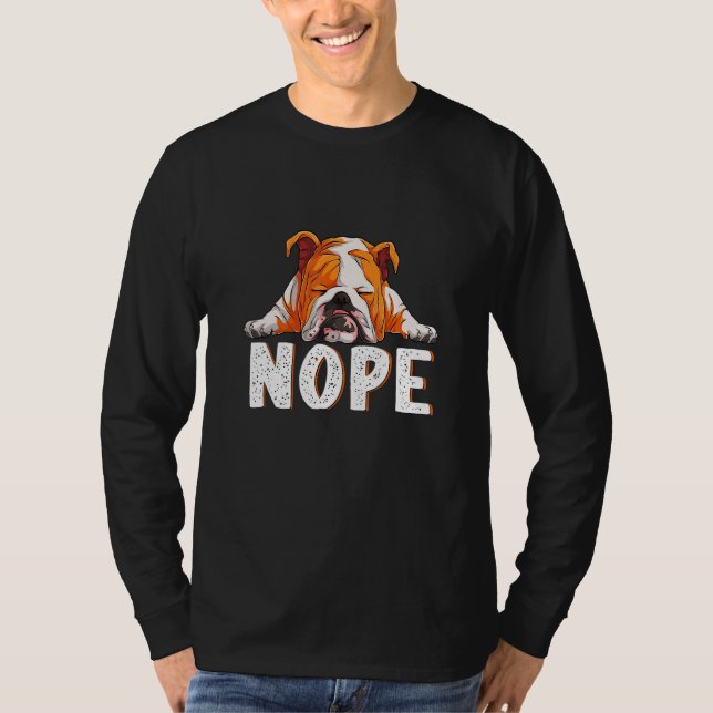 Camiseta Nope Lazy English Bulldog Dog (Anverso)