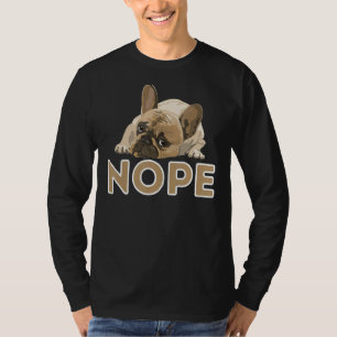 Camiseta Nope Lazy Frenchie Funny Bulldog francés Perro Lov