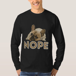 Camiseta Nope Lazy Frenchie Funny Bulldog francés Perro Lov