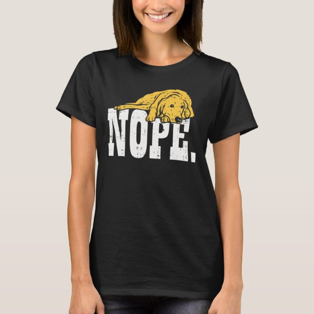 Camiseta Nope Lazy Golden Retriever Labrador Dueño de Perro (Anverso)