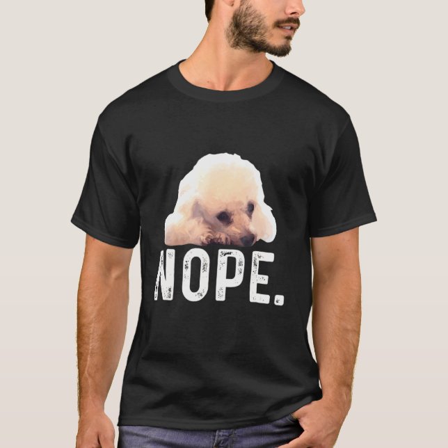 Camiseta Nope Lazy Poodle Dog (Anverso)