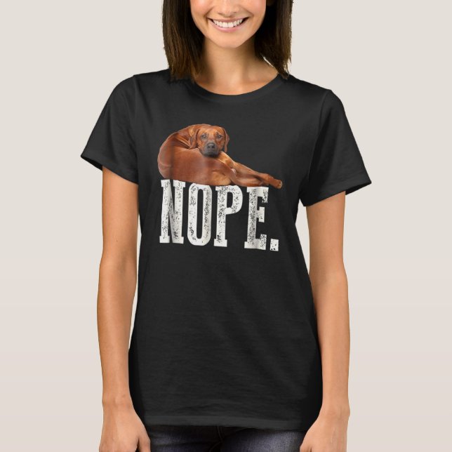 Camiseta Nope Lazy Rhodesian Ridgeback Dog Lover Tee (Anverso)
