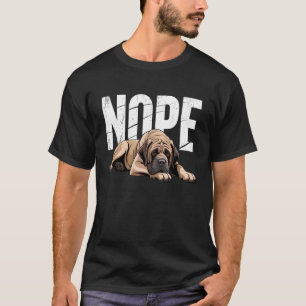 Camiseta Nope Mastín Inglés Divertido Perezoso Dueño de Mas