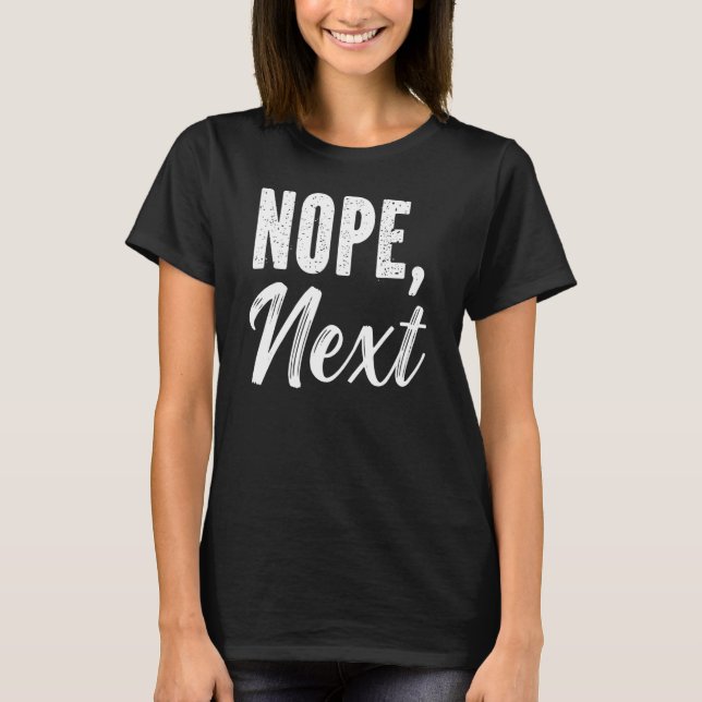 Camiseta Nope Next Sarcasm Sarcastic Cita (Anverso)