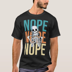Camiseta Nope Nicht Heute Keine Lust Funny Skeleton