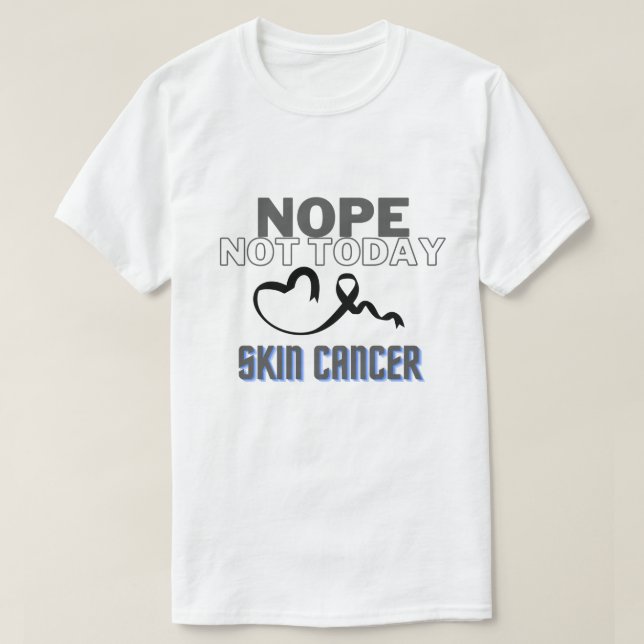 CAMISETA NOPE...NO HOY/ CÁNCER DE PIEL/ UNISEX (Diseño del anverso)