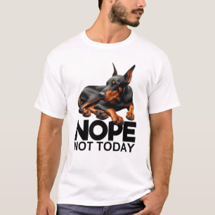 Camiseta Nope No Hoy Doberman Pinscher