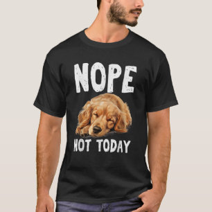Camiseta NOPE NO HOY Lazy Dog Funny Golden Retriever