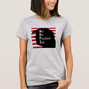 Camiseta NOPE no nuestro presidente Ever