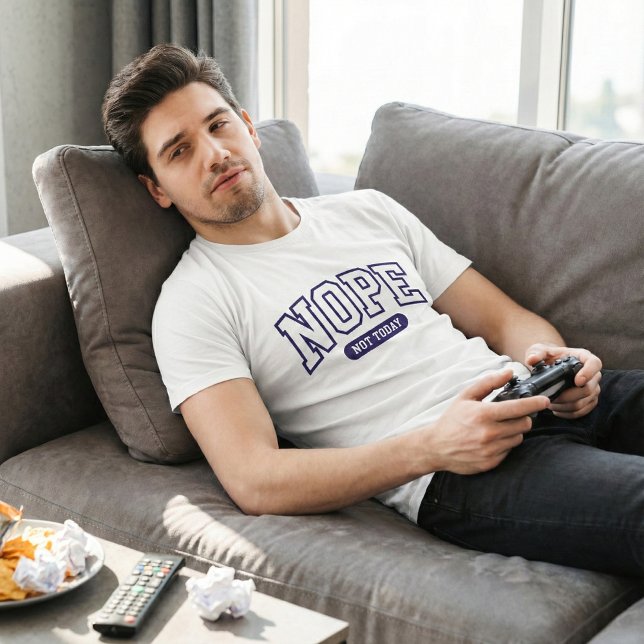 Camiseta Nope Not Today (Subido por el creador)