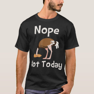 Camiseta Nope Not Today  Ostrich Farmer Zookeeper Safari Lo