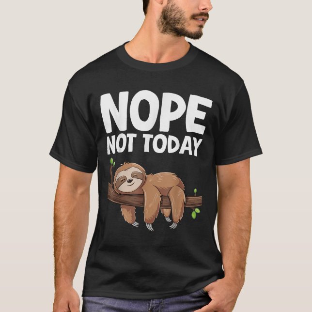 Camiseta Nope Not Today Sloth  (Anverso)