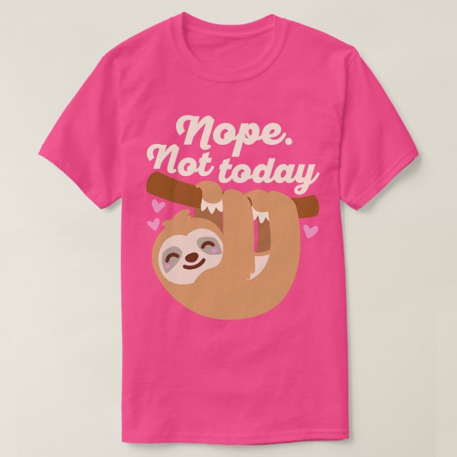 Camiseta Nope Not Today Sloth (Diseño del anverso)