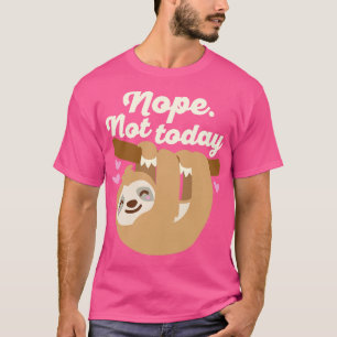 Camiseta Nope Not Today Sloth