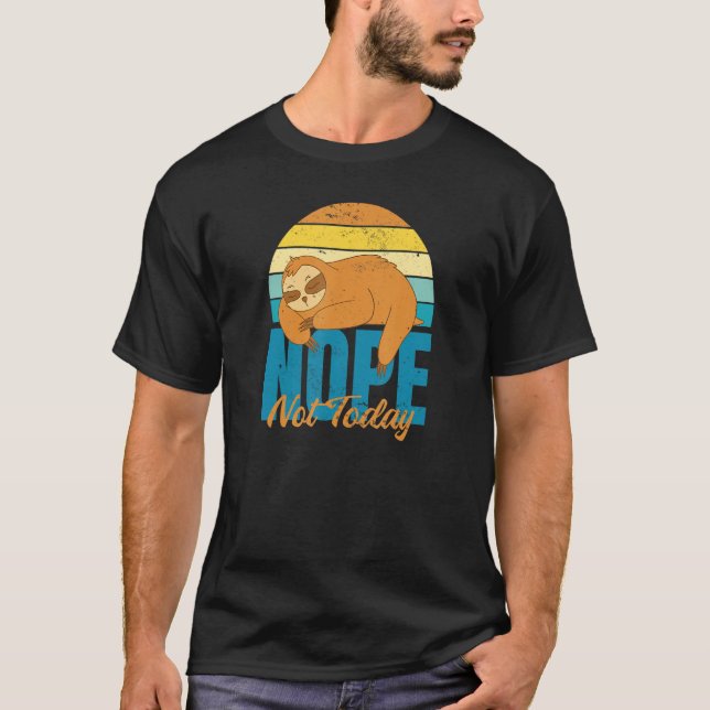 Camiseta Nope, Not Today Sloth (Anverso)