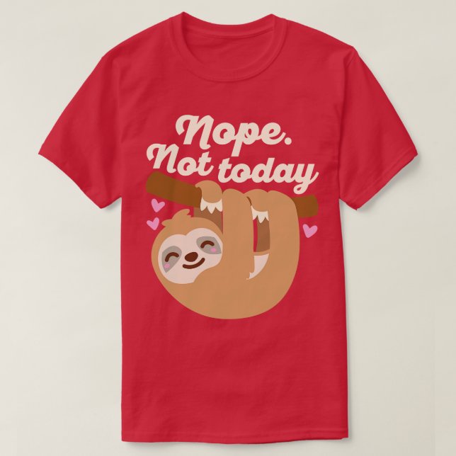 Camiseta Nope Not Today Sloth (Diseño del anverso)