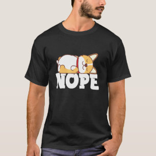 Camiseta Nope Perro Corgi Galés Perezoso Perro