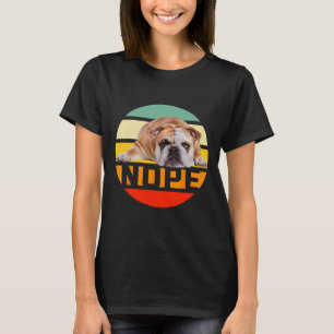 Camiseta Nope Perro Perezoso Bulldog Inglés Dueño Amante Ho