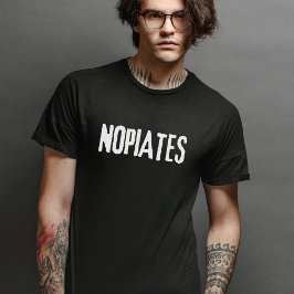 Camiseta Nopiáceos divertidos opiáceos Medicamentos Addicci
