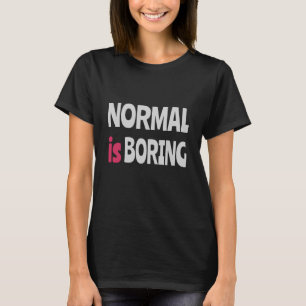 Camiseta Normal es aburrido