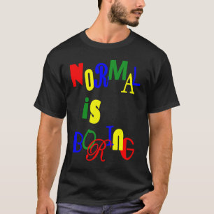 Camiseta Normal es aburrido