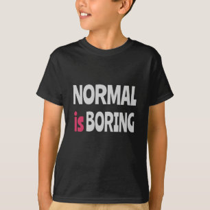 Camiseta Normal es aburrido