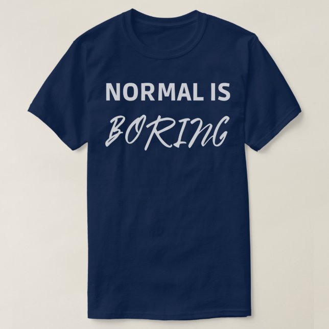 Camiseta Normal es aburrido (Diseño del anverso)
