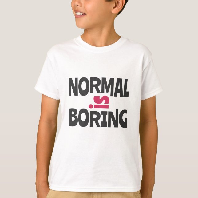 Camiseta Normal es aburrido (Anverso)